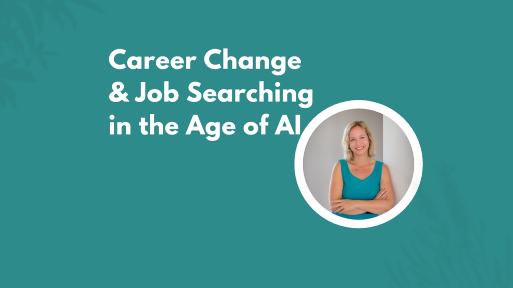career change & job searching in the age of ai
